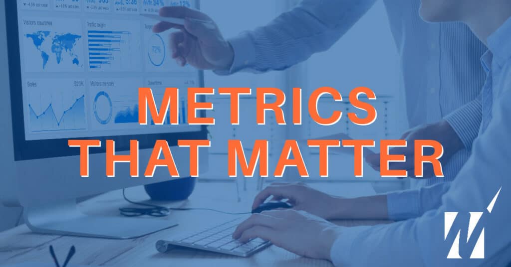 Image of people looking at analytics and metrics on a computer screen with the title "Metrics That Matter" over the top of it with the Next Level partners logo.