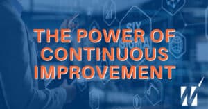 Image of man standing in front of continuous improvement words, including six sigma with The Power of Continuous Improvement in orange letters over it.