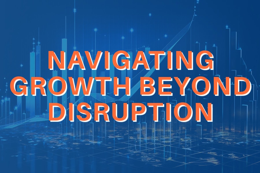 Blog Image for Navigating Growth Beyond Disruption