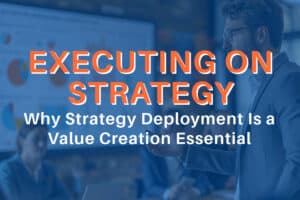 Executing on Strategy - Importance of Strategy Execution for Value Creation