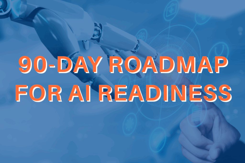 90 day AI readiness raodmap
