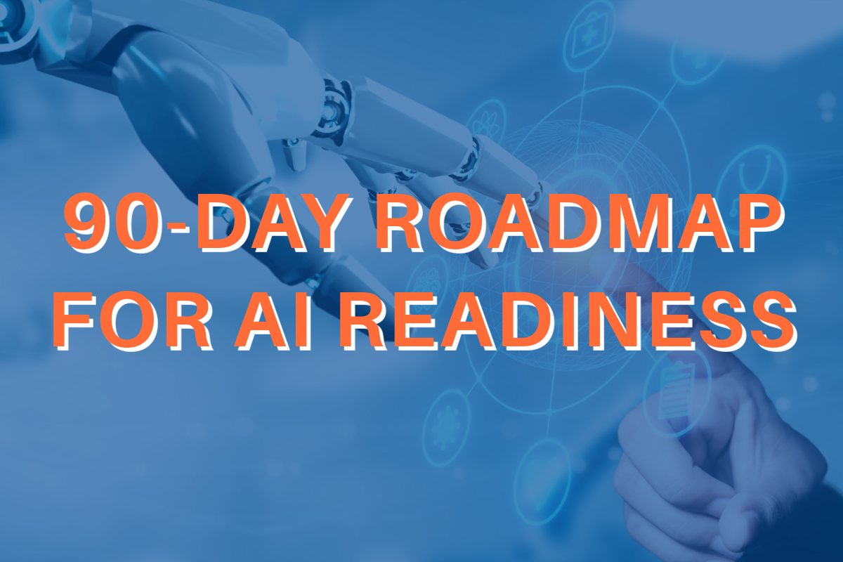 90 day AI readiness raodmap
