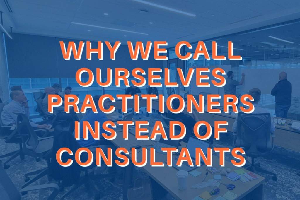 Why we call ourselves practitioners instead of consultants